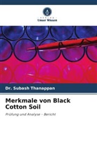 Dr Subash Thanappan, Dr. Subash Thanappan, Subash Thanappan - Merkmale von Black Cotton Soil