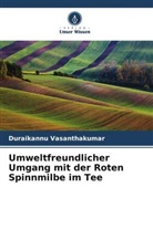 Duraikannu Vasanthakumar - Umweltfreundlicher Umgang mit der Roten Spinnmilbe im Tee