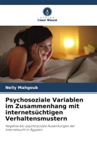 Nelly Mahgoub - Psychosoziale Variablen im Zusammenhang mit internetsüchtigen Verhaltensmustern