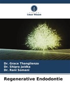 Dr Shipra Jaidka, Dr. Shipra Jaidka, Shipra Jaidka, Dr Somani, Dr. Rani Somani, Rani Somani... - Regenerative Endodontie