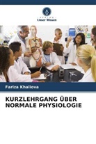 Fariza Khaliova - KURZLEHRGANG ÜBER NORMALE PHYSIOLOGIE