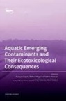 Aquatic Emerging Contaminants and Their Ecotoxicological Consequences