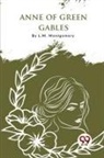 L. M. Montgomery - Anne Of Green Gables