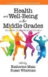 Katherine Main, Susan Whatman - Health and Well-Being in the Middle Grades