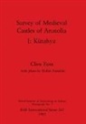 Clive Foss - Survey of Medieval Castles of Anatolia I