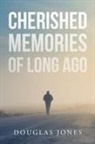 Douglas Jones - Cherished Memories Of Long Ago