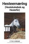 Fynn Hansen - Hesteernæring (Hestekokebok og Hestefôr)