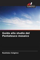 Rostislav Snigirev - Guida allo studio del Pentateuco mosaico