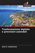 Uwe H. Lebefromm - Trasformazione digitale e previsioni aziendali