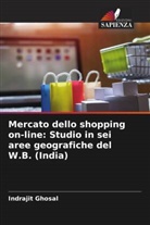 Indrajit Ghosal - Mercato dello shopping on-line: Studio in sei aree geografiche del W.B. (India)