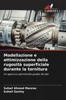 Suhail Ganiny, Suhail Ahmed Manroo - Modellazione e ottimizzazione della rugosità superficiale durante la tornitura