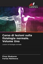 Fariza Halimova, Firuz Shukurov - Corso di lezioni sulla fisiologia normale. Volume Uno