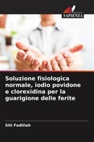Siti Fadlilah - Soluzione fisiologica normale, iodio povidone e clorexidina per la guarigione delle ferite