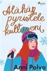 Anni Polva - Älähän pyristele, kultaseni