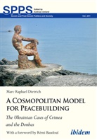 Marc Dietrich, Andreas Umland - A Cosmopolitan Model for Peacebuilding: The Ukrainian Cases of Crimea and the Donbas