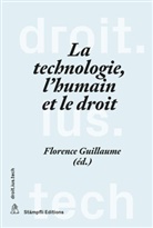 Florence Guillaume - La technologie, l'humain et le droit