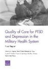 Kimberly A Hepner, Kimberly A. Hepner, Kimberly A./ Roth Hepner, Praise O Iyiewuare, Susan M Paddock, Harold Alan Pincus... - Quality of Care for Ptsd and Depression in the Military Health System