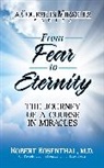 Rosental Robert, M.D. Rosenthal - From Fear to Eternity