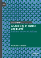 Graham Scambler - A Sociology of Shame and Blame