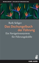 Ruth Seliger - Das Dschungelbuch der Führung
