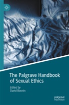 David Boonin - The Palgrave Handbook of Sexual Ethics