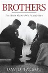 David Talbot, Talbot David - Brothers : The Hidden History of the Kennedy Years