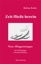 Barbara Krohn, Karin Fleischer - Zeit fließt herein
