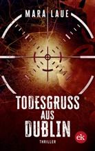 Mara Laue - Todesgruß aus Dublin