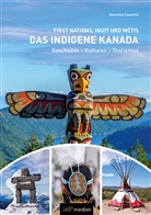 Geneviève Susemihl - Das indigene Kanada: First Nations, Inuit und Métis