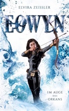 Elvira Zeißler, Elvira Zeißler - Eowyn: Im Auge des Orkans (Eowyn-Saga III)