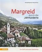 Gino Bombonato, Armin Gschnell, Erwin Lona, Erwin u a Lona, Angelika Pedron, Martin Schweiggl... - Margreid durch die Jahrhunderte