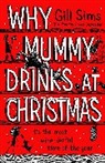 Gill Sims - Why Mummy Drinks at Christmas