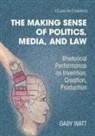Gary Watt, Gary (University of Warwick) Watt - Making Sense of Politics, Media, and Law