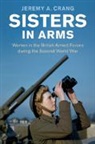 Jeremy A. Crang, Jeremy A. (University of Edinburgh) Crang, Crang Jeremy A. - Sisters in Arms
