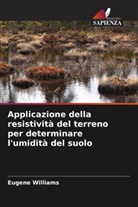 Eugene Williams - Applicazione della resistività del terreno per determinare l'umidità del suolo