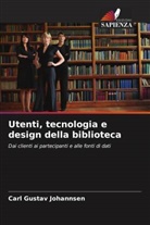 Carl Gustav Johannsen - Utenti, tecnologia e design della biblioteca