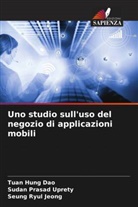Tuan Hung Dao, Seung Ryul Jeong, Sudan Prasad Uprety - Uno studio sull'uso del negozio di applicazioni mobili