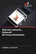 Ludmila Lucinovich - Attività motoria, Ostacoli all'invecchiamento
