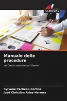 José Christian Arias-Herrera, Sylvana Pacheco-Cortina - Manuale delle procedure