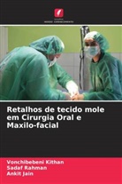 Ankit Jain, Vonchibebeni Kithan, Sadaf Rahman - Retalhos de tecido mole em Cirurgia Oral e Maxilo-facial