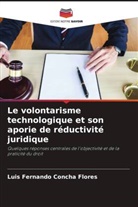 Luis Fernando Concha Flores - Le volontarisme technologique et son aporie de réductivité juridique