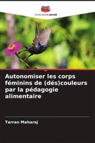 Tarran Maharaj - Autonomiser les corps féminins de (dés)couleurs par la pédagogie alimentaire