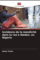 Amos Taiwo - Incidence de la mendicité dans la rue à Ibadan, au Nigeria