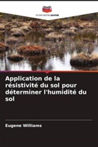 Eugene Williams - Application de la résistivité du sol pour déterminer l'humidité du sol
