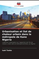 Isah Tanko - Urbanisation et îlot de chaleur urbain dans la métropole de Kano Nigeria
