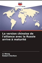 Robert Sterken, Li Wang - La version chinoise de l'alliance avec la Russie arrive à maturité