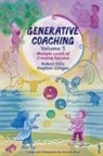 Robert B Dilts, Stephen Gilligan - Generative Coaching Volume 3