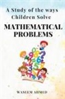 Waseem Ahmed - A Study of the Ways Children Solve Mathematical Problems
