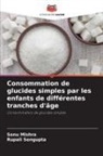 Sonu Mishra, Rupali Sengupta - Consommation de glucides simples par les enfants de différentes tranches d'âge