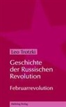 Leo Trotzki - Geschichte der Russischen Revolution